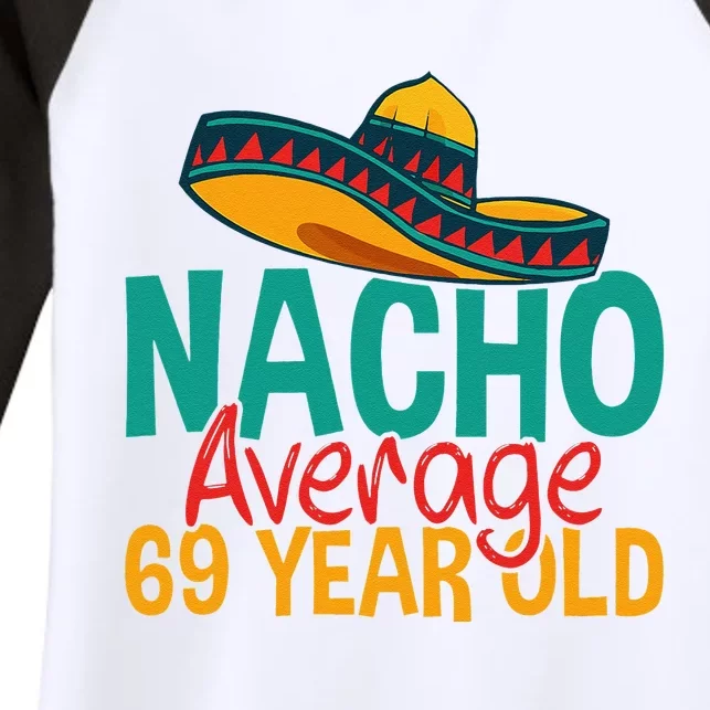 Nacho Average 69 Year Old Cinco De Mayo 69th Birthday Women's Tri-Blend 3/4-Sleeve Raglan Shirt