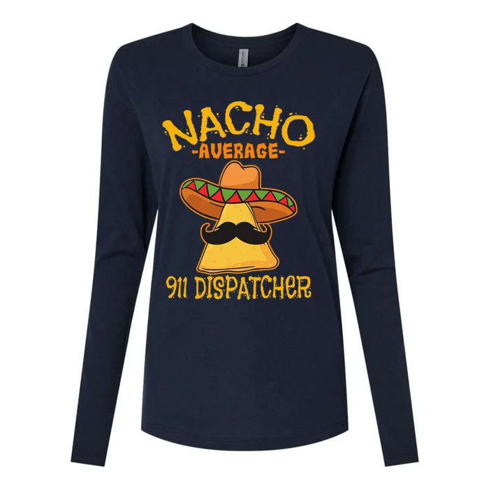 Nacho Average 911 Dispatcher Mexican Messenger Cinco De Mayo Womens Cotton Relaxed Long Sleeve T-Shirt