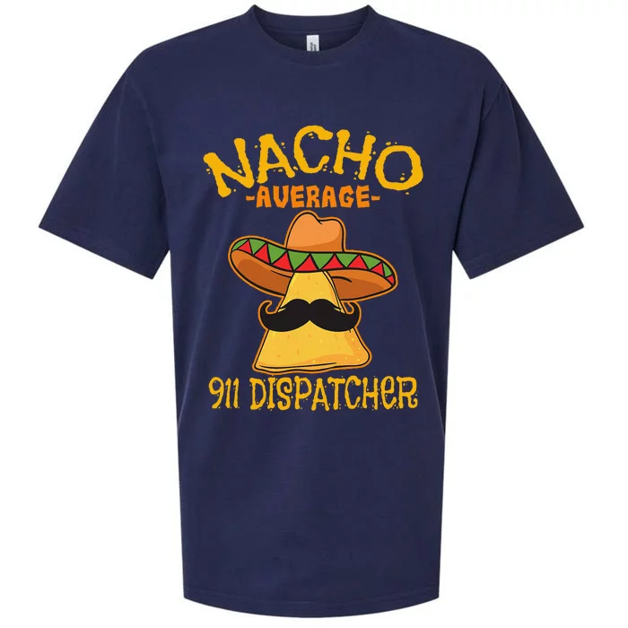 Nacho Average 911 Dispatcher Mexican Messenger Cinco De Mayo Sueded Cloud Jersey T-Shirt