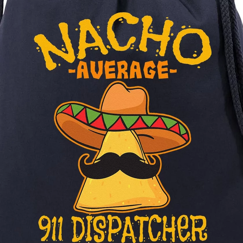 Nacho Average 911 Dispatcher Mexican Messenger Cinco De Mayo Drawstring Bag