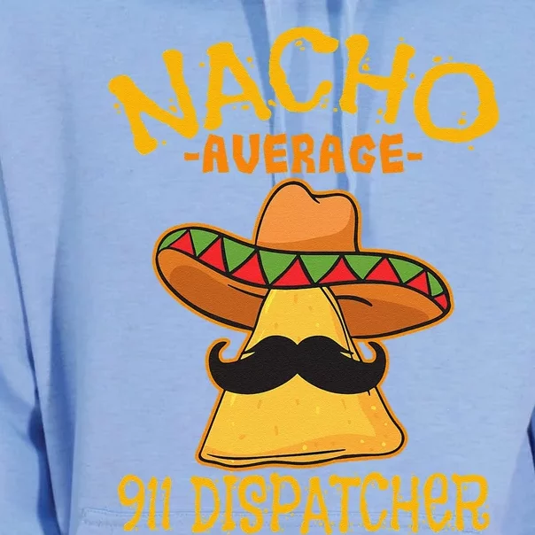 Nacho Average 911 Dispatcher Mexican Messenger Cinco De Mayo Unisex Surf Hoodie