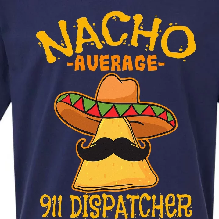 Nacho Average 911 Dispatcher Mexican Messenger Cinco De Mayo Sueded Cloud Jersey T-Shirt