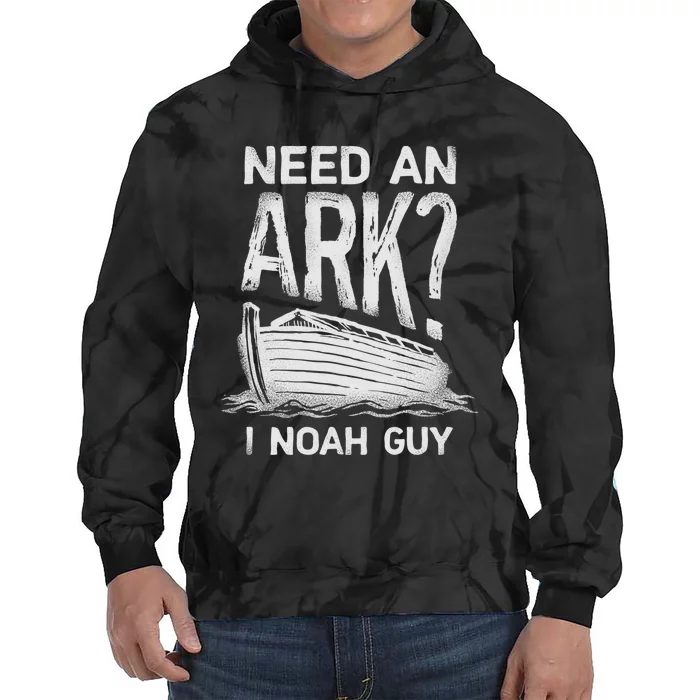 Need An Ark I Noah Guy Funny Christian Pun Humor Tie Dye Hoodie