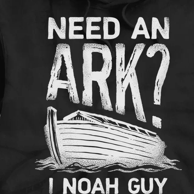 Need An Ark I Noah Guy Funny Christian Pun Humor Tie Dye Hoodie