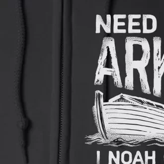 Need An Ark I Noah Guy Funny Christian Pun Humor Full Zip Hoodie