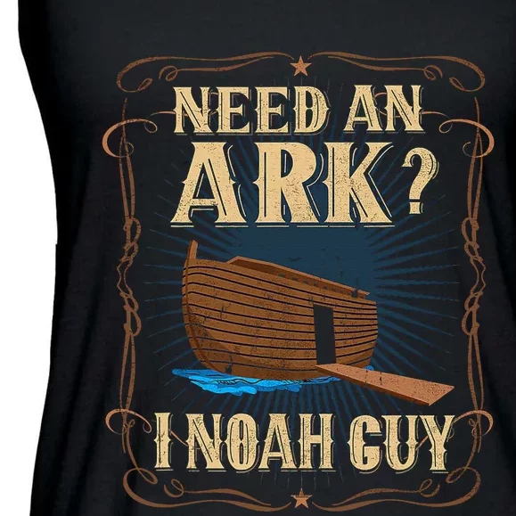 Need An Ark I Noah Guy Funny Humor Christian Pun Ladies Essential Flowy Tank