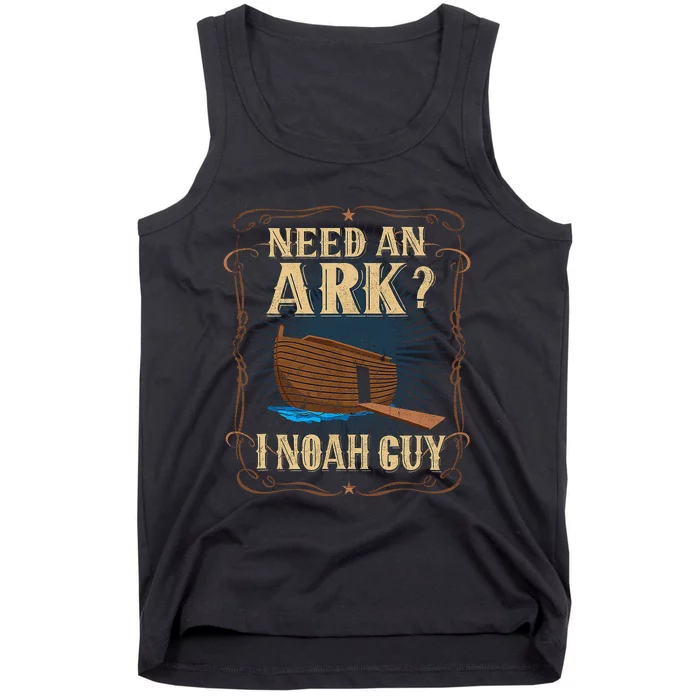 Need An Ark I Noah Guy Funny Humor Christian Pun Tank Top