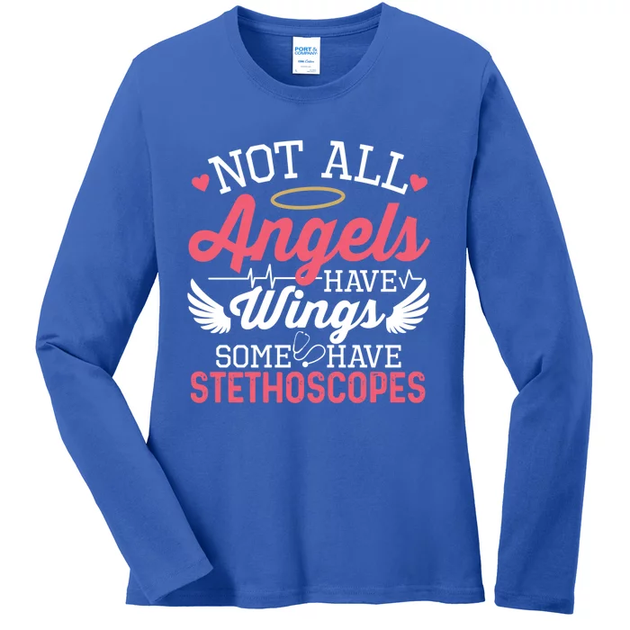 Not All Angels Have Wings Some Have Stethoscopes Funny Nurse Gift Ladies Long Sleeve Shirt