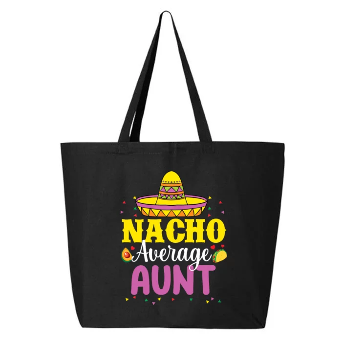 Nacho Average Aunt Wo Cinco De Mayo Mexican Party 25L Jumbo Tote