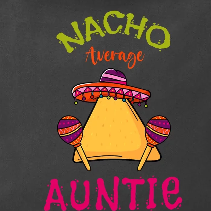 Nacho Average Auntie Mexican Cinco De Mayo Aunt Fiesta Zip Tote Bag