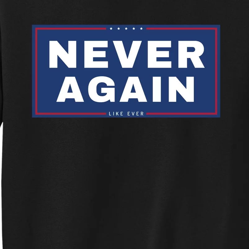 Never Again Anti Trump Sweatshirt