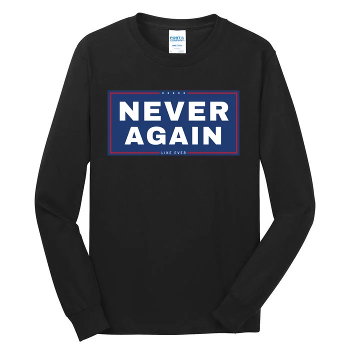 Never Again Anti Trump Tall Long Sleeve T-Shirt