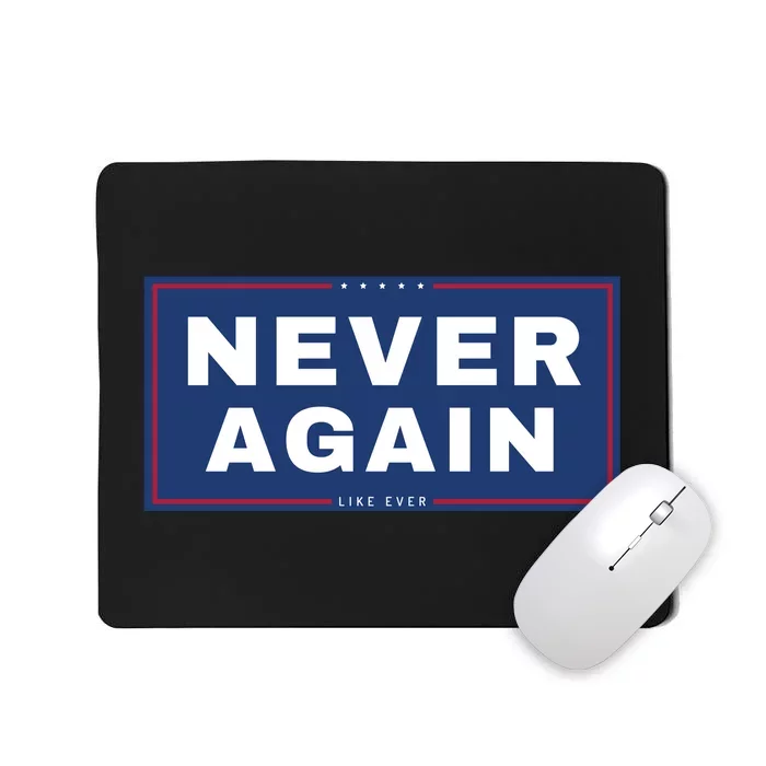 Never Again Anti Trump Mousepad