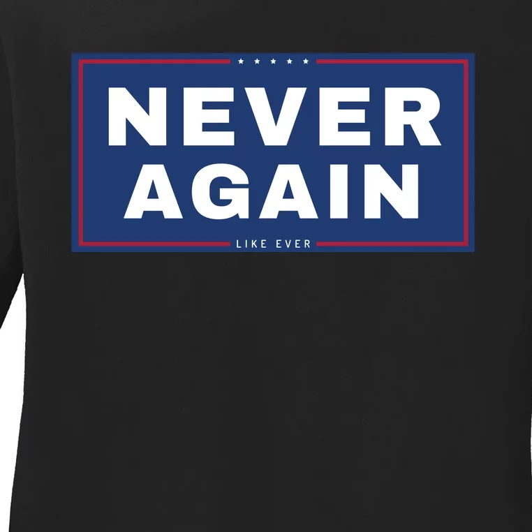 Never Again Anti Trump Ladies Long Sleeve Shirt