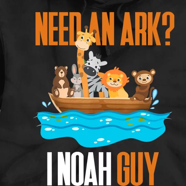 Need An Ark? I Noah Guy Pun Church Gift Tie Dye Hoodie