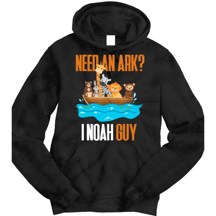 Need An Ark? I Noah Guy Pun Church Gift Tie Dye Hoodie