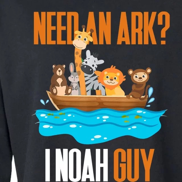 Need An Ark? I Noah Guy Pun Church Gift Cropped Pullover Crew