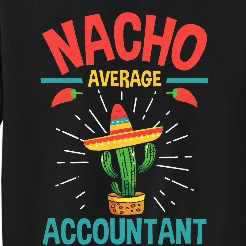 Nacho Average Accountant Accounting Bookkeeping Bookkeeper Sweatshirt