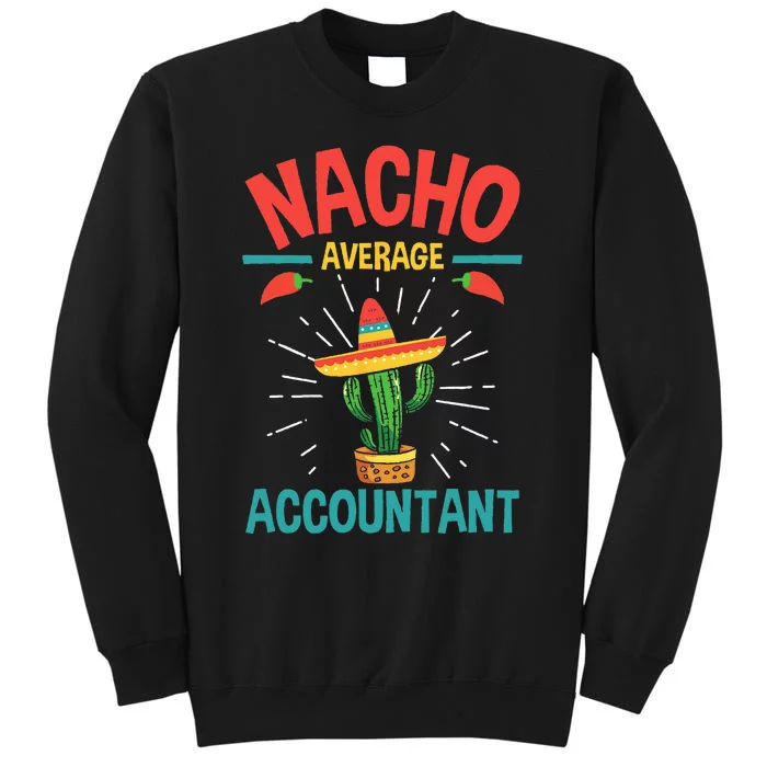 Nacho Average Accountant Accounting Bookkeeping Bookkeeper Sweatshirt