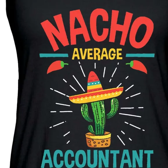 Nacho Average Accountant Accounting Bookkeeping Bookkeeper Ladies Essential Flowy Tank