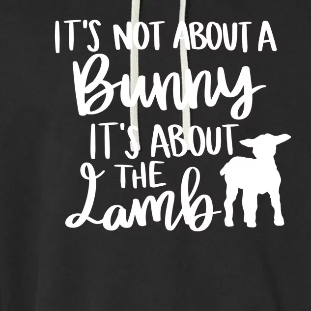 Not About A Bunny It's About The Lamb Garment-Dyed Fleece Hoodie