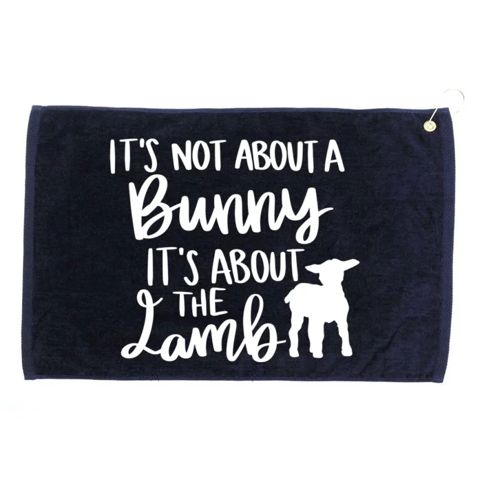 Not About A Bunny It's About The Lamb Grommeted Golf Towel