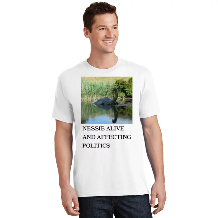 Nessie Alive And Affecting Politics T-Shirt