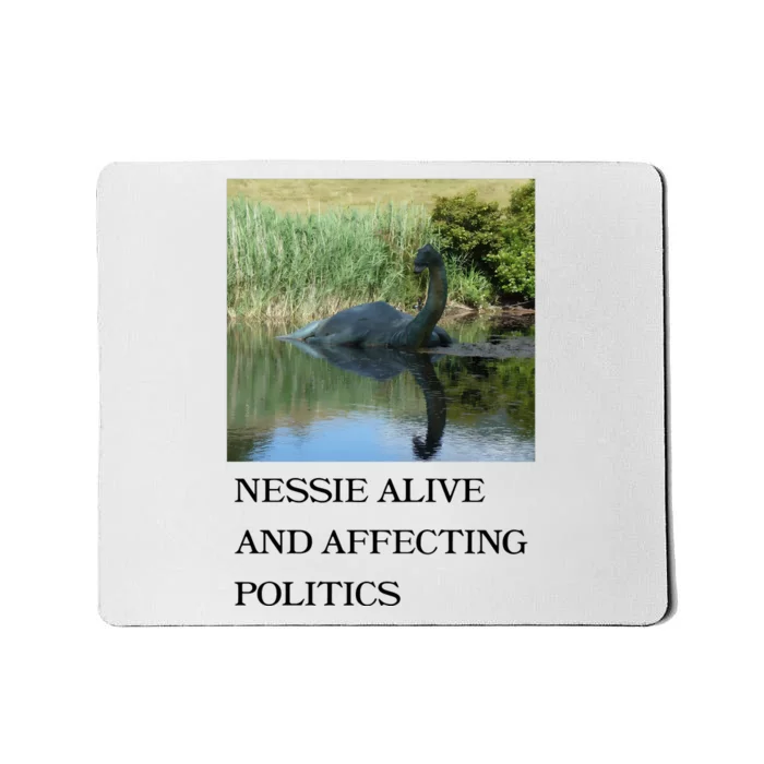 Nessie Alive And Affecting Politics Mousepad