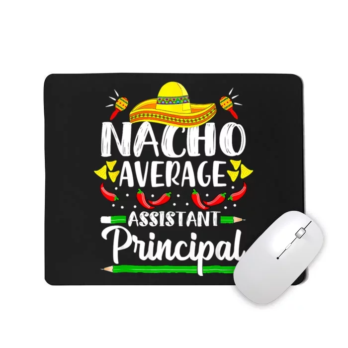 Nacho Average Assistant Principal Cinco De Mayo Teacher Mousepad