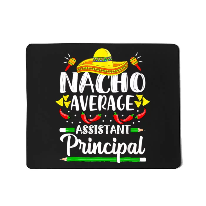 Nacho Average Assistant Principal Cinco De Mayo Teacher Mousepad