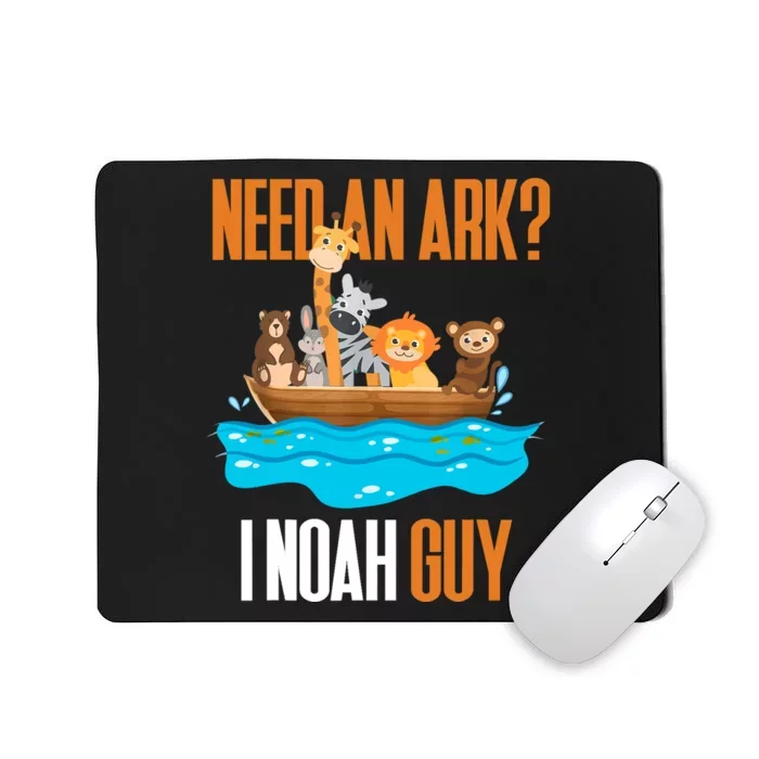 Need An Ark? I Noah Guy Pun Church Gift For Mousepad