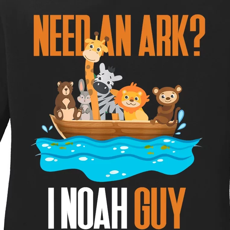 Need An Ark? I Noah Guy Pun Church Gift For Ladies Long Sleeve Shirt