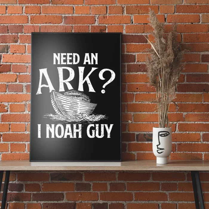 Need An Ark I Noah Guy Christian Believer Faith Religious Poster