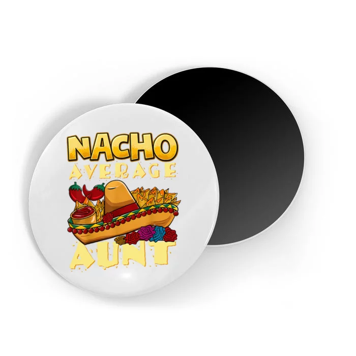 Nacho Average Aunt Mexican Cinco De Mayo Magnet