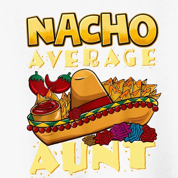 Nacho Average Aunt Mexican Cinco De Mayo Toddler T-Shirt