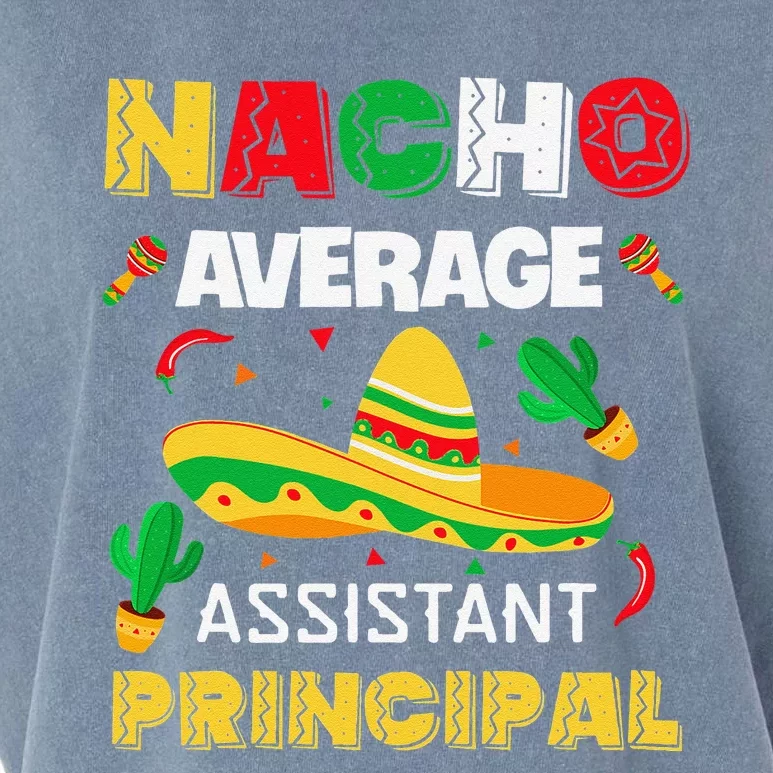 Nacho Average Assistant Principal Cinco De Mayo Teacher Garment-Dyed Women's Muscle Tee