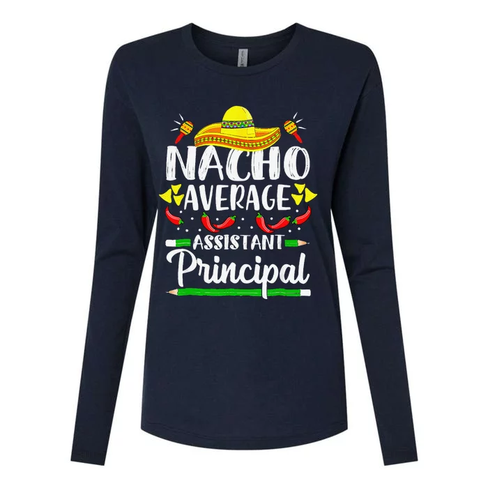 Nacho Average Assistant Principal Cinco De Mayo Teacher Womens Cotton Relaxed Long Sleeve T-Shirt