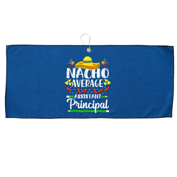 Nacho Average Assistant Principal Cinco De Mayo Teacher Large Microfiber Waffle Golf Towel