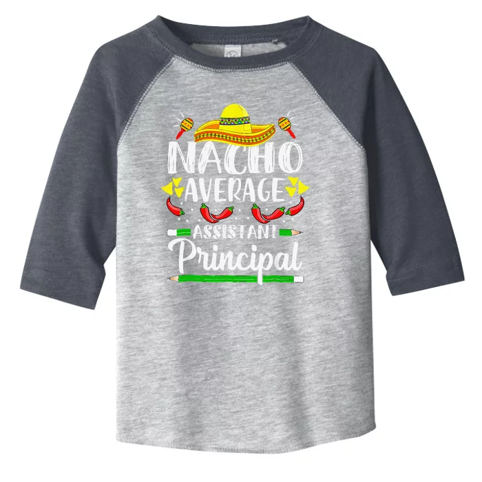 Nacho Average Assistant Principal Cinco De Mayo Teacher Toddler Fine Jersey T-Shirt