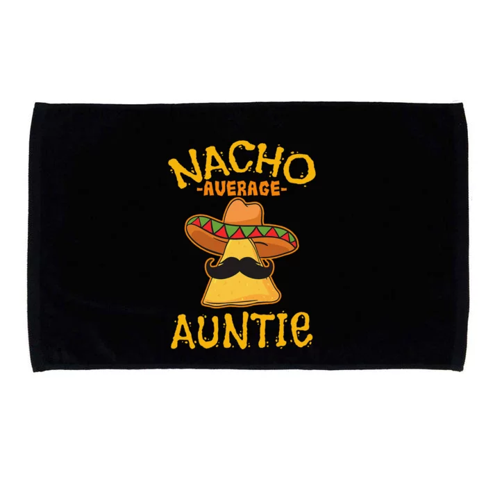 Nacho Average Auntie Mexican Cinco De Mayo Aunt Fiesta Microfiber Hand Towel