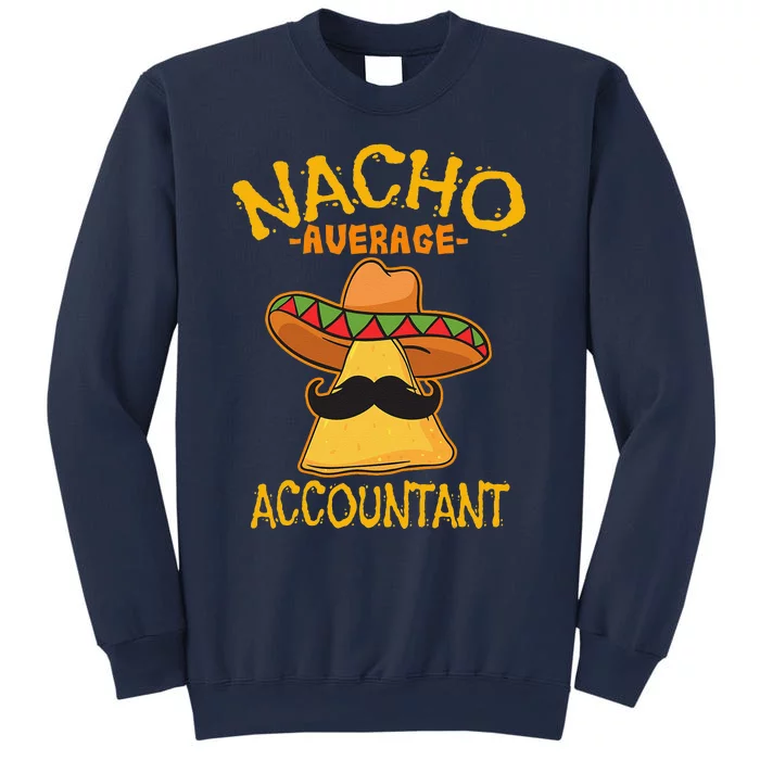 Nacho Average Accountant Mexican Accounting Cinco De Mayo Sweatshirt