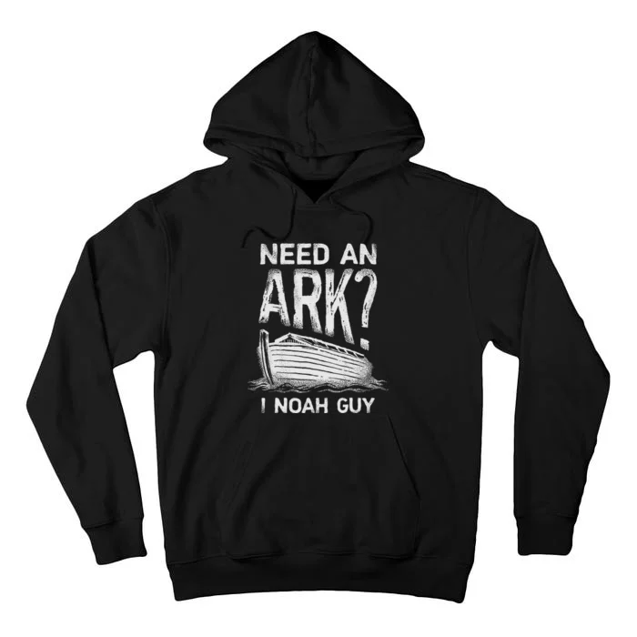 Need An Ark I Noah Guy Funny Christian Pun Humor Tall Hoodie