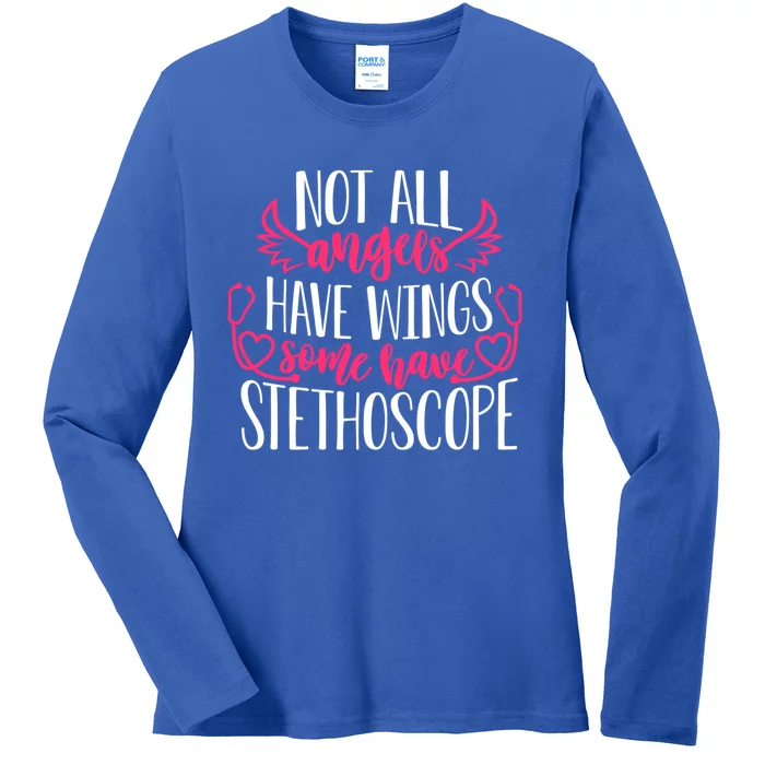 Not All Angels Have Wings Some Have Stethoscope Funny Nurse Funny Gift Ladies Long Sleeve Shirt