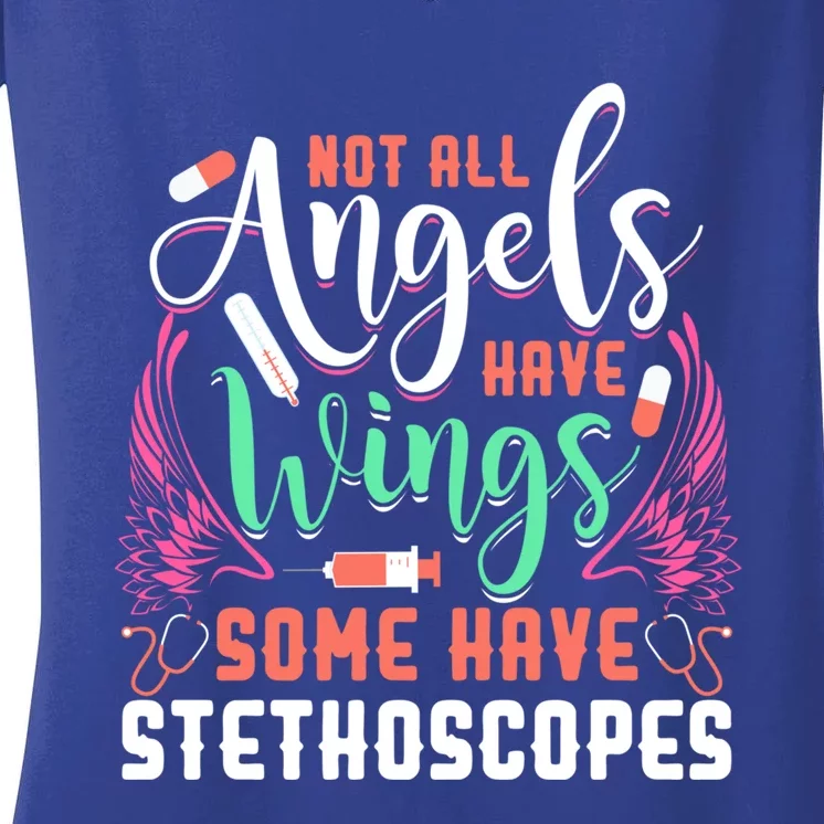 Not All Angels Have Wings Some Have Stethoscopes Funny Nurse Great Gift Women's V-Neck T-Shirt