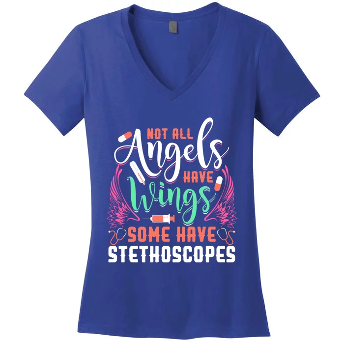 Not All Angels Have Wings Some Have Stethoscopes Funny Nurse Great Gift Women's V-Neck T-Shirt