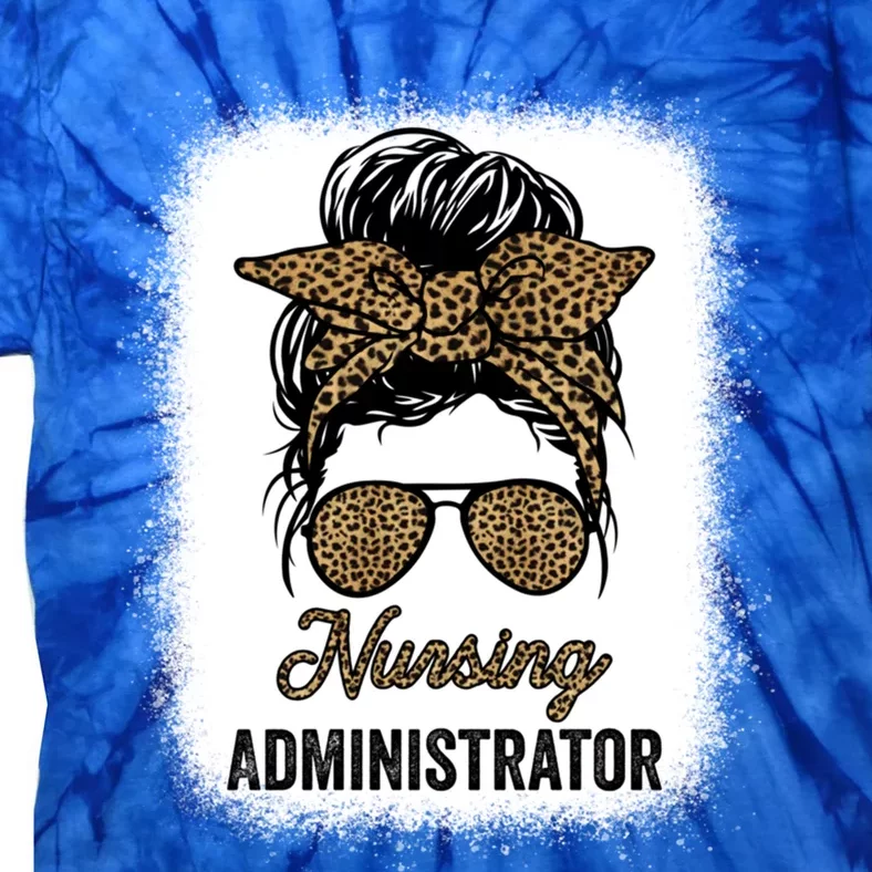 Nursing Administrator Appreciation Day Leopard For Nurses Gift Tie-Dye T-Shirt