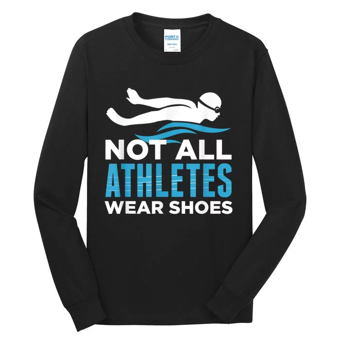 Not All Athletes Wear Shoes Funny Swimmers Idea Tall Long Sleeve T-Shirt