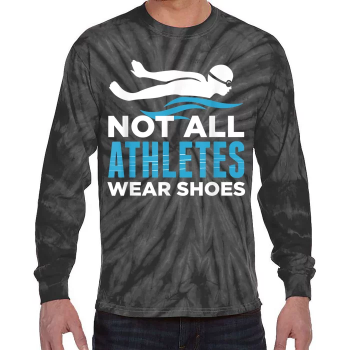 Not All Athletes Wear Shoes Funny Swimmers Idea Tie-Dye Long Sleeve Shirt