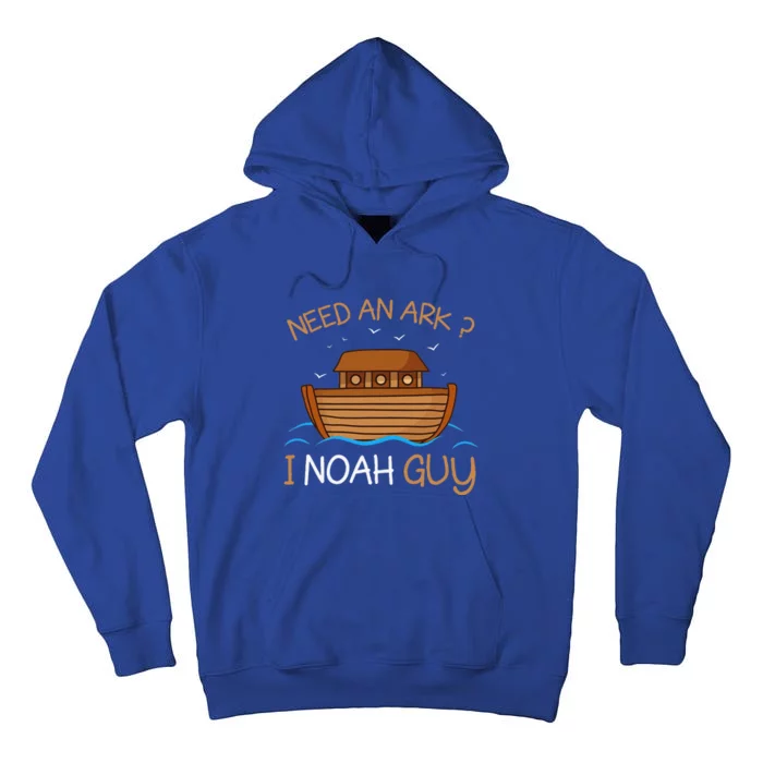 Need An Ark I Noah Guy Funny Biblical Noahs Ark Tall Hoodie