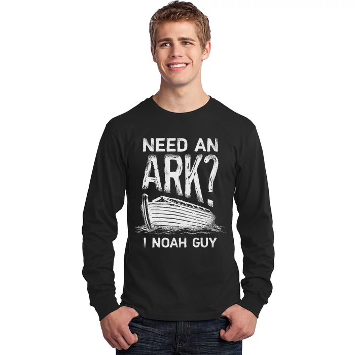 Need an Ark I Noah Guy Funny Christian Long Sleeve Shirt